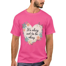 C'est Okay de Ne Pas être Okay – T-Shirt pour la S