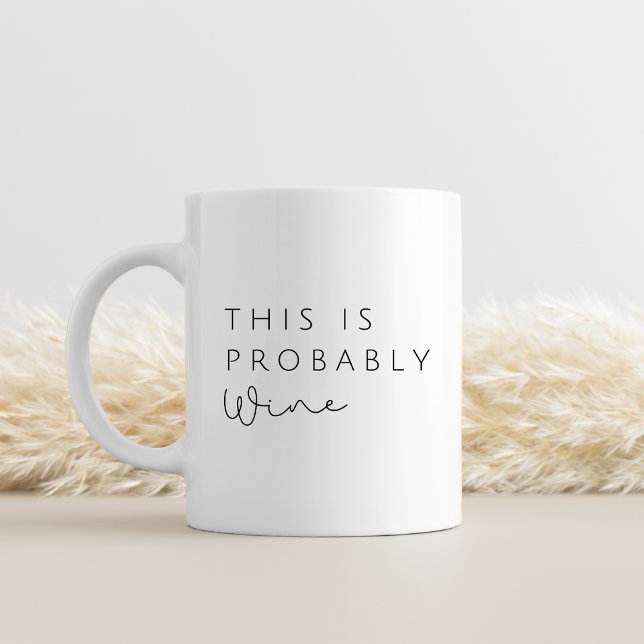 C'Est Probablement Du Vin - Drôle Coworker Mug (Créateur téléchargé)