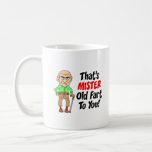 C'est tasse drôle de M. Old Fart To You (Gauche)