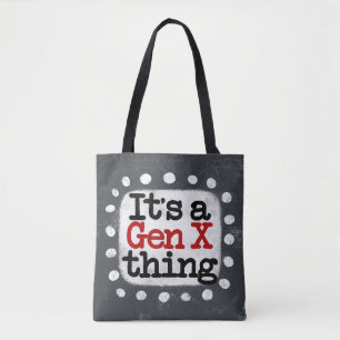 C'est un Sac fourre-tout de Gen X Thing