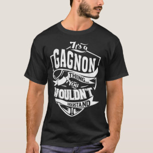 C'est un T-shirt cadeau Gagnon Thing5439