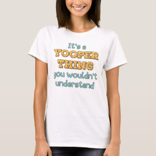C'est un T-shirt Yooper Thing