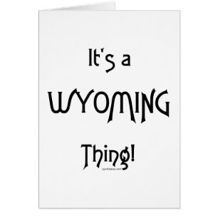 C'est une chose du Wyoming !