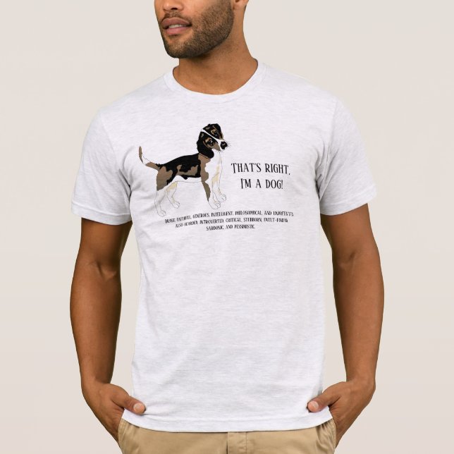 C'est vrai, je suis un T-Shirt chien (Devant)