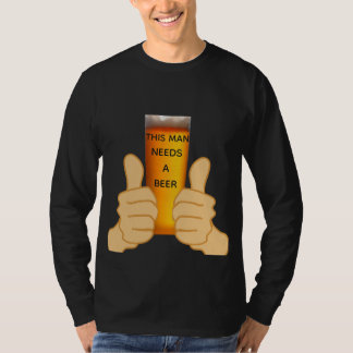 “Cet homme a besoin d'une bière” T-shirt basique à