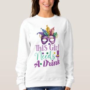 Cette Fille A Besoin D'un Verre Sweatshirt Mardi G
