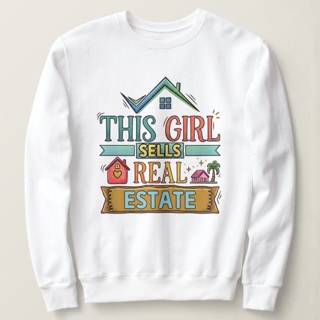 Cette fille vend des biens immobiliers sweatshirt  (Design devant)