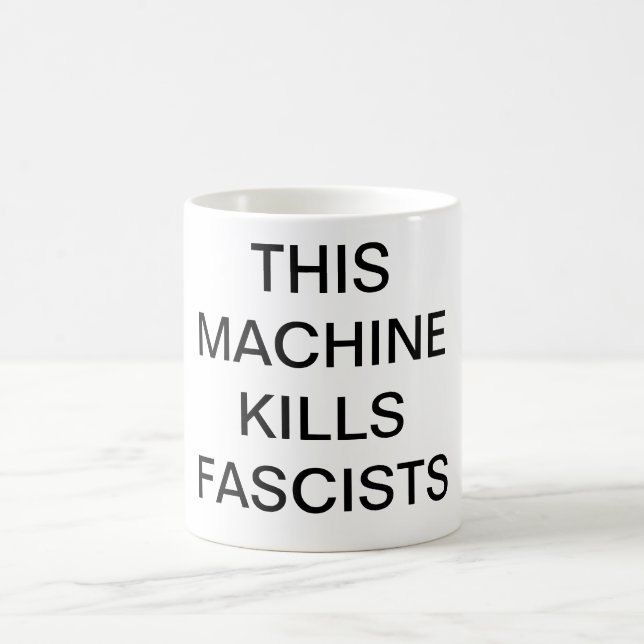 CETTE MACHINE TUE la tasse de FASCISTES (Centre)