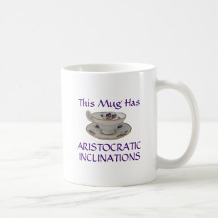 Cette tasse a des inclinations aristocratiques