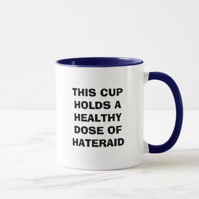 CETTE TASSE TIENT UNE DOSE SAINE DE HATERAID (Droite)