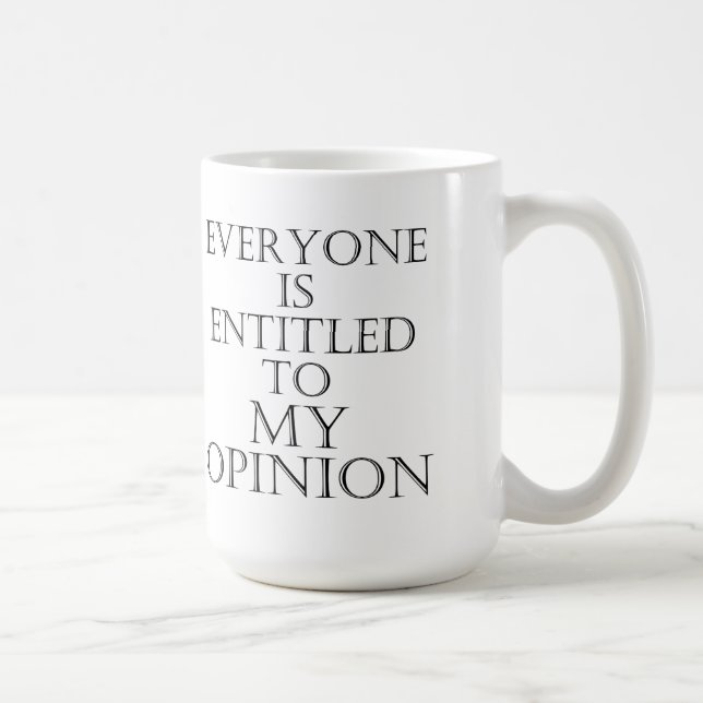 Chacun a droit à ma tasse d'opinion (Droite)