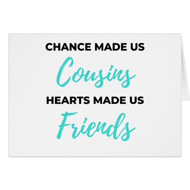 Chance Made Us Cousins Hearts Made Us Friends 2 (Devant horizontal)