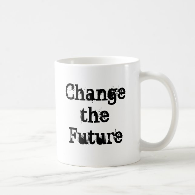 Changez le futur café ou la tasse de thé (Droite)
