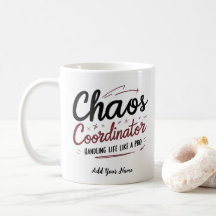 Chaos Coordinator Mug – Funny Personalized Gift fo