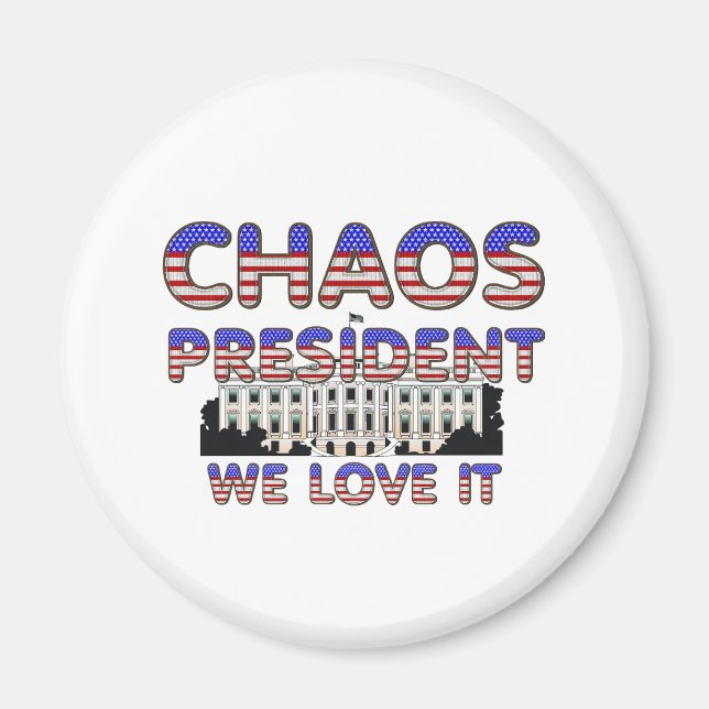 Chaos Président, Nous aimons Ça Magnet (Devant)