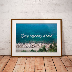 Chaque début est une affiche proverbe dure