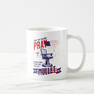 Chaque fois que vous ne priez pas drôle Mug patrio