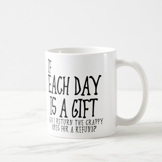 Chaque Jour Est Un Cadeau Merdeuse Mug ou Tasse De (Droite)