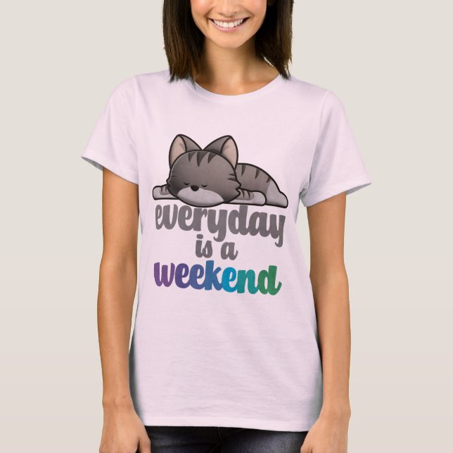 Chaque jour est un T-shirt de week-end (Devant)
