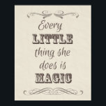 Chaque Petite Chose Qu'Elle Fait Poster<br><div class="desc">Chaque petite chose qu'elle fait est magique,  poster.</div>