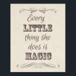 Chaque Petite Chose Qu'Elle Fait Poster<br><div class="desc">Chaque petite chose qu'elle fait est magique, poster.</div>