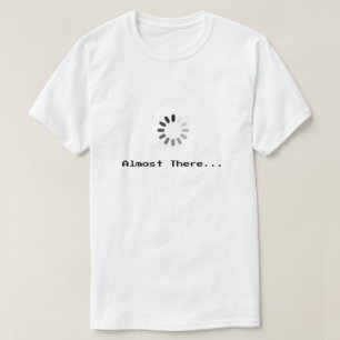Chargement... Presque Là   T-Shirt Pixel Art