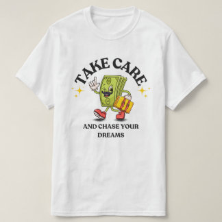 Chase Your Dreams T-shirt