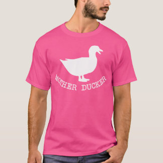 Chasse au canard drôle Chemise mère T-shirt Ducker