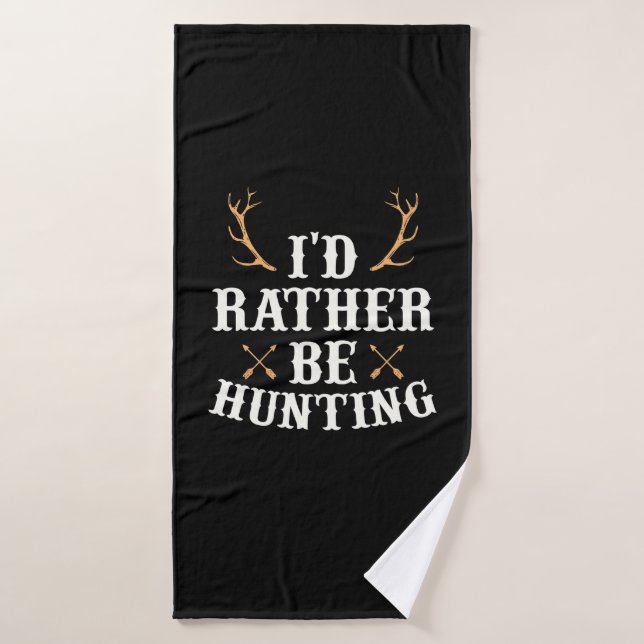 Chasseur Préférerait Chasser (Serviette de bain)