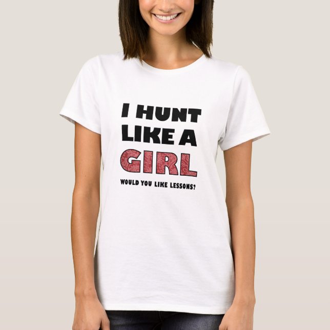 Chassez comme une fille Tshirt drôle de chasse (Devant)