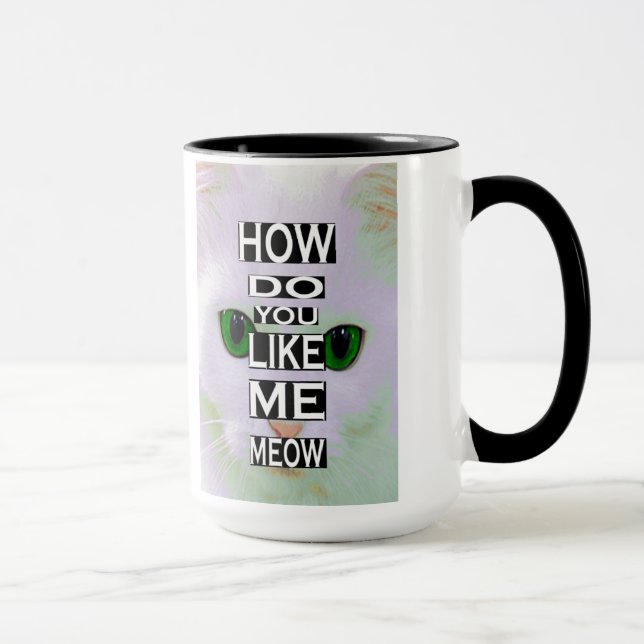 Chat comment faites vous m'aimez Meow TASSE de (Droite)