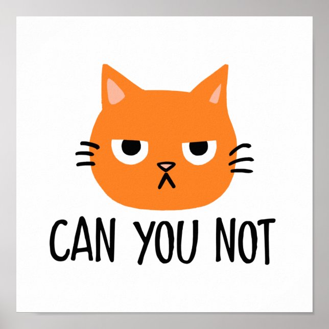 Chat ennuyé TU NE PEUX PAS Drôle Affiche (Devant)