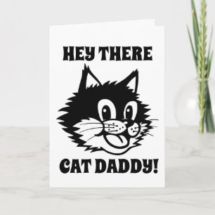 CHAT PAPA DADDY CARTE D'ANNIVERSAIRE POUR LUI