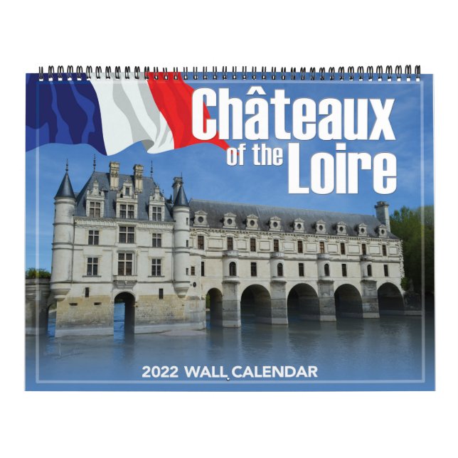 Châteaux de la Loire Calendrier du Mur 2022 (Protection)