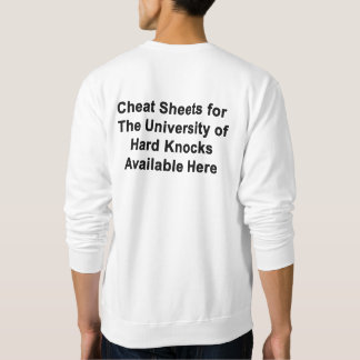 Cheat Sheet For U of Hard Knocks Sweatshirt