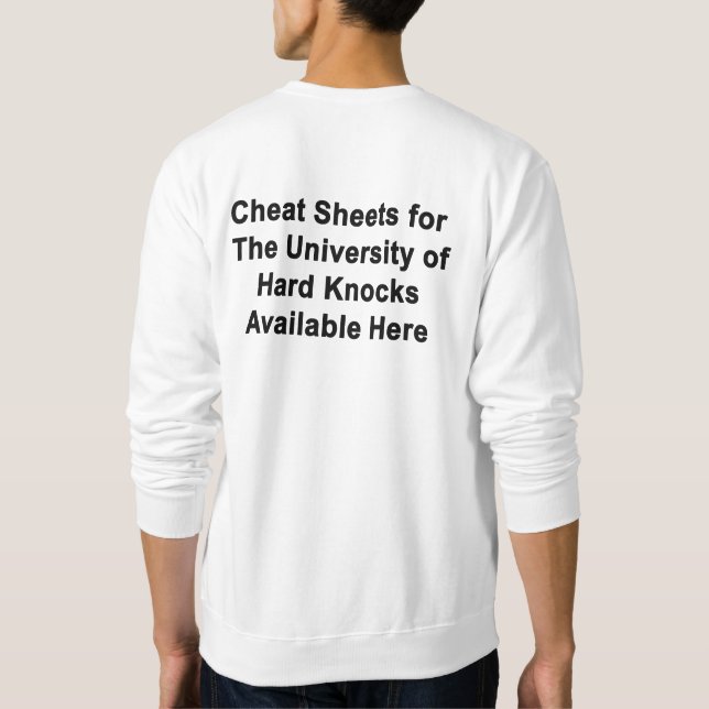 Cheat Sheet For U of Hard Knocks Sweatshirt (Dos)