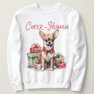 Cheer Hua Hua Cute Chihuahua Sweatshirt de Noël