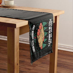 Chemin De Table Court Donnez-moi juste des pigs in blankets hilarant par