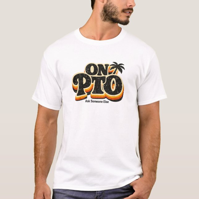 Chemise drôle de citation de PTO - T-shirt graphiq (Devant)
