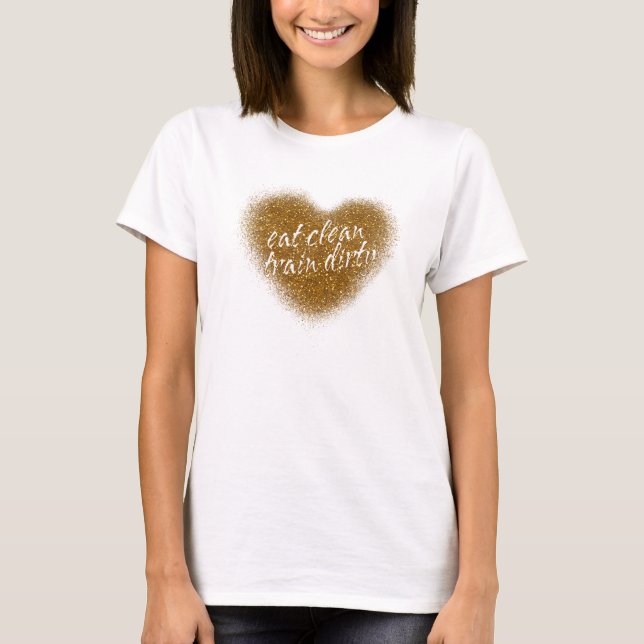 Chemise haut Gold Glitter EAT CLEAN TRAIN DIRTY cœ (Devant)