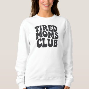 Chemise sweatshirt Club des mamans fatiguées Drôle