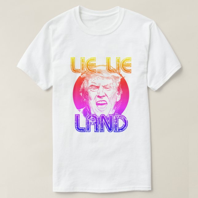 Chemise T-Shirt Anti Trump Lie Land (Design devant)
