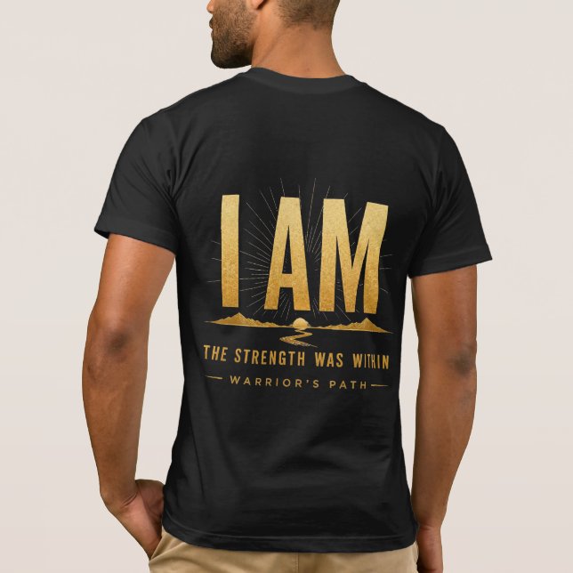 Chemise Warrior’s Path I Am T-Shirt (Dos)