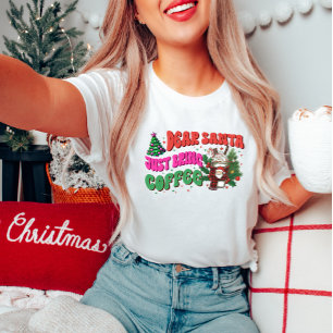 Cher Père Noël, Apportez Juste Un T-Shirt Au Café