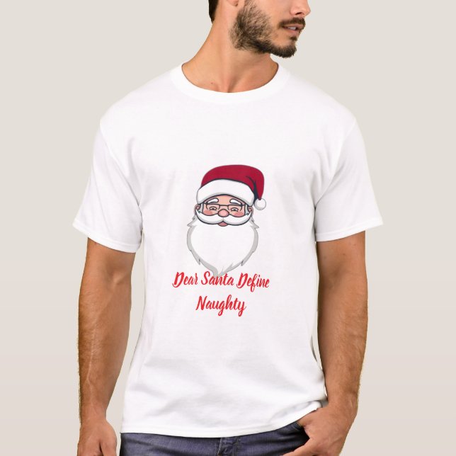 Cher Père Noël Définit T-Shirt Naughty (Devant)