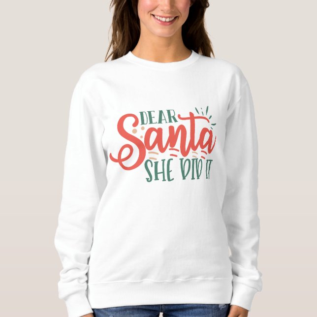Cher Père Noël, elle l'a fait sweatshirt de Noël (Devant)