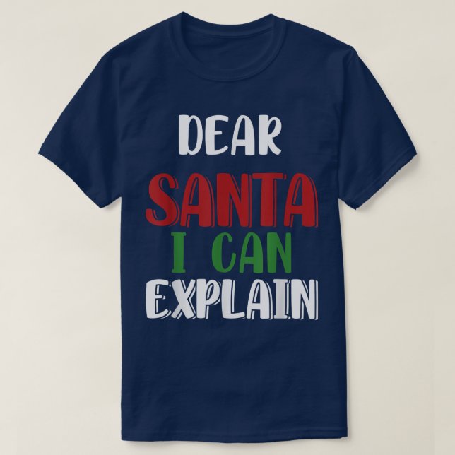 Cher Père Noël, Je Peux Expliquer T-Shirt (Design devant)