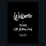 Chic Black 80th Birthday Party Affiche de bienvenu<br><div class="desc">Célébrez votre journée spéciale avec cette affiche de bienvenue simple et élégante de 80e anniversaire. Ce design présente un script de brosse chic "Bienvenue à la fête du 80e anniversaire de votre nom" en noir et blanc. Vous pouvez customiser le texte à n'importe quel âge ou événement. Plus de dessins...</div>