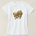Chic 'Wifey' T-Shirt for Bridal Honeymoon Newlywed<br><div class="desc">Show off your new marital status with style in our 'Wifey' Script Font T-Shirt. This tee is a must-have for any newlywed, featuring a sophisticated golden script that adds a touch of glamour to a casual silhouette. It’s perfect for post-wedding events, casual outings, or as a sweet reminder of your...</div>
