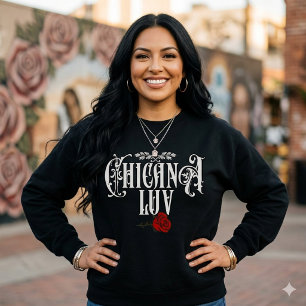 Chicana Love Sweatshirt Fierté latina